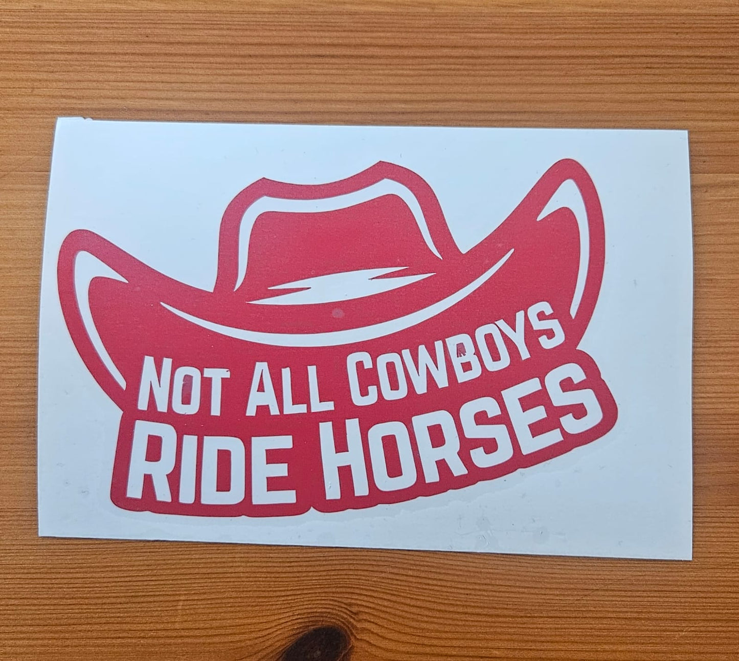 Not all Cowboys Ride Horses Decal